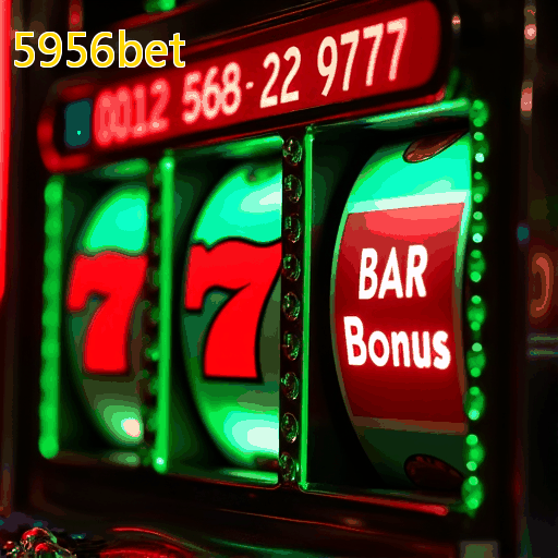 5956bet: Aproveite caça-níqueis e caça-níqueis com bônus no cassino ao vivo!
